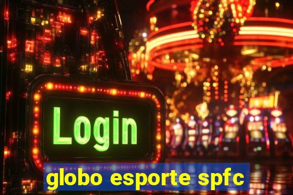 globo esporte spfc